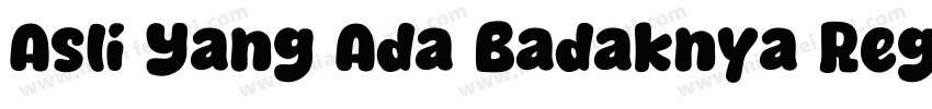 Asli Yang Ada Badaknya Regular字体转换
